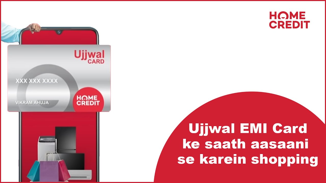 Home Credit Ujjwal EMI Card